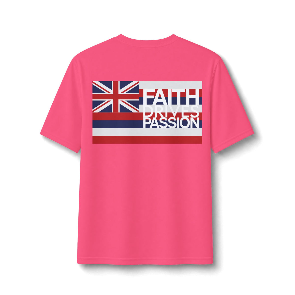 Faith Drives Passion(Pink 2 sided) - Hawaiʻi Wrestling Gear - Dry Fit Performance Tee